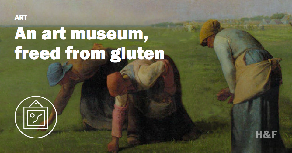 An art museum, freed from gluten