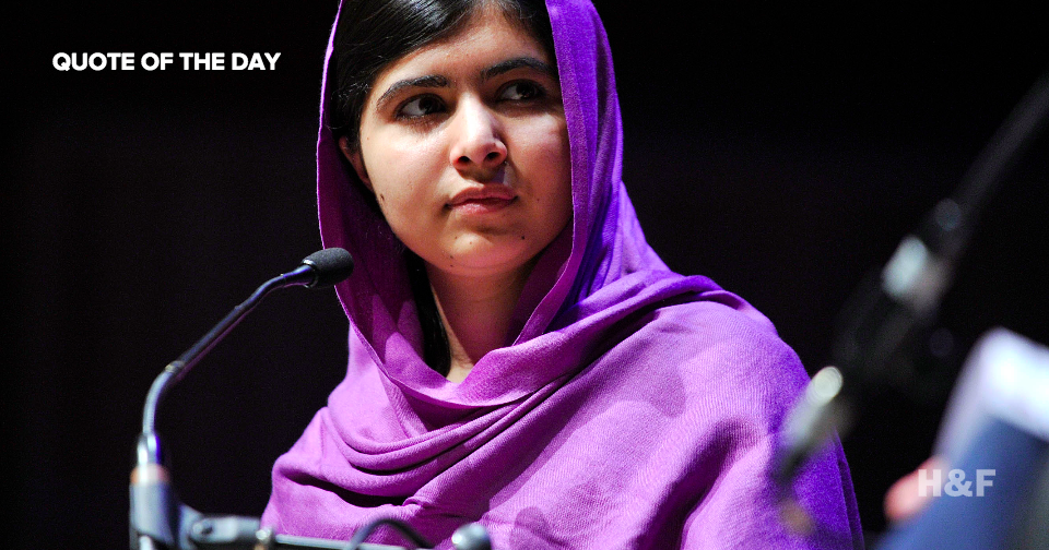 Malala Yousafzai: "Books, not bullets, will pave the path toward peace and prosperity."