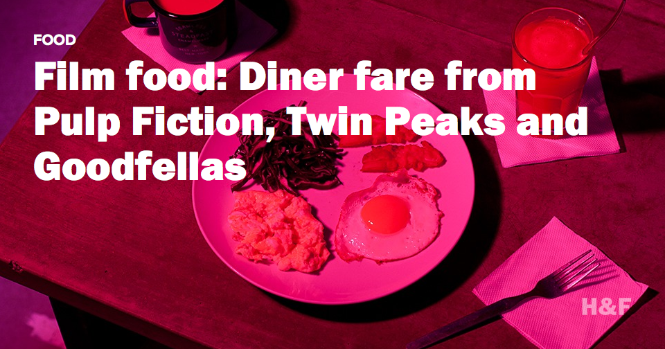 Film food: Diner fare from Pulp Fiction, Twin Peaks and Goodfellas