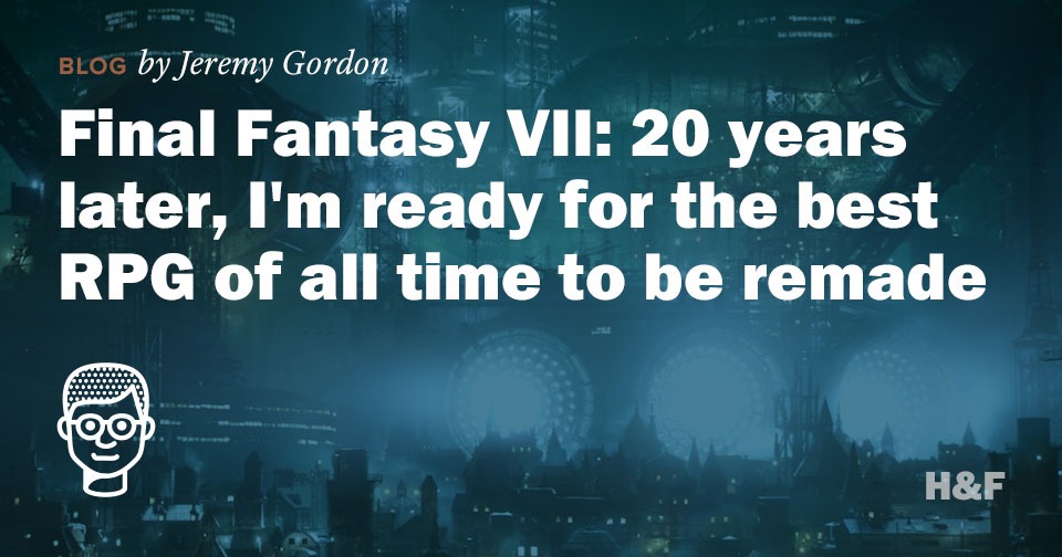 Final Fantasy VII: 20 years later, I'm ready for the best RPG of all time to be remade