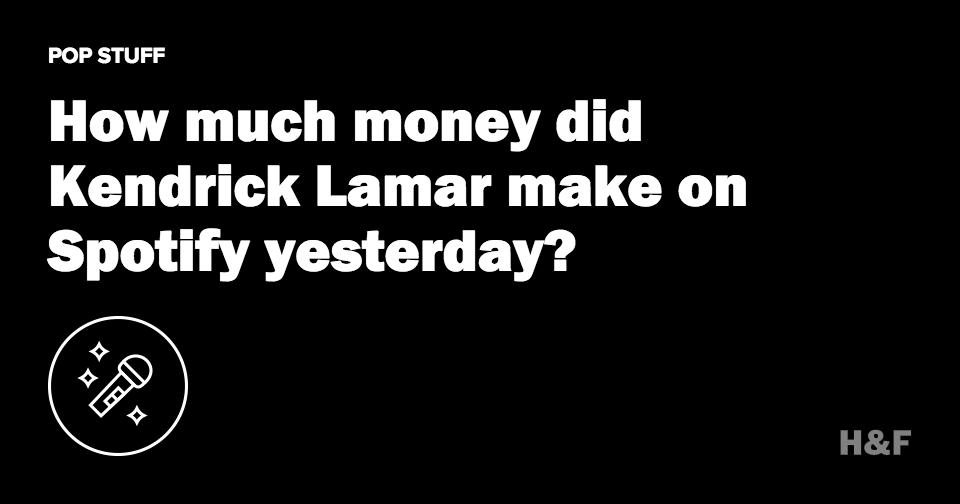 How much money did Kendrick Lamar make on Spotify yesterday?