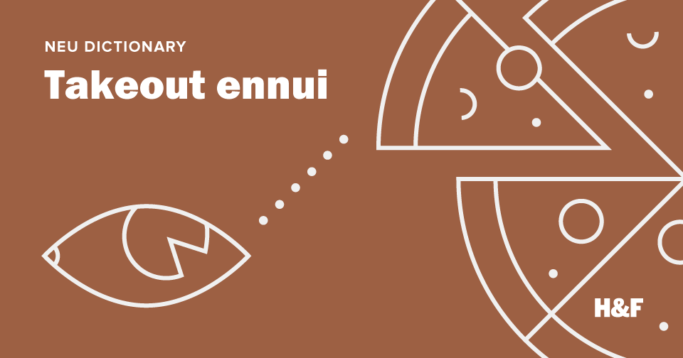 Takeout ennui