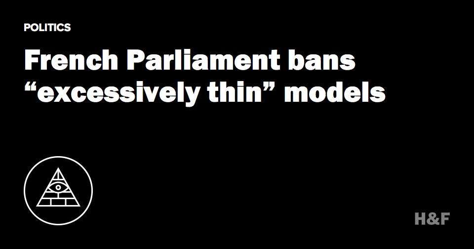 French Parliament bans “excessively thin” models