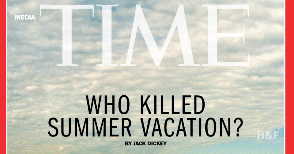 Time Magazine killed summer vacation